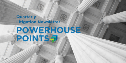Article Image - Powerhouse Points: Quarterly Litigation Newsletter: Summer 2020